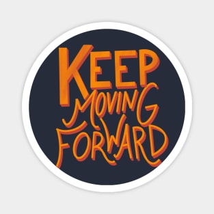 Keep moving forward! Magnet